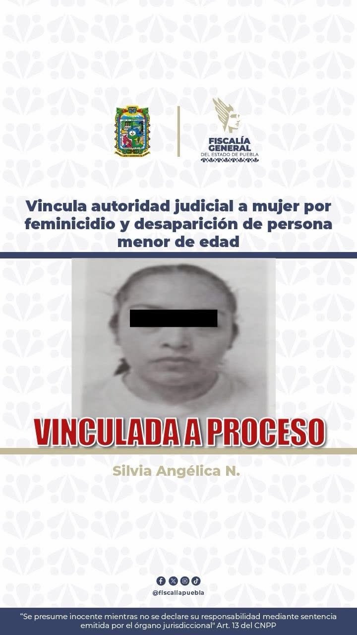 Vincula autoridad judicial a mujer por feminicidio y desaparición de persona menor de edad en Huauchinango